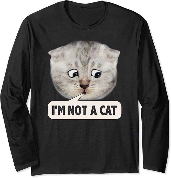 I Am Not A Cat Lawyer Cat Funny Meme Online Hearing Call Long Sleeve TShirt Amazon.co.uk Fashion